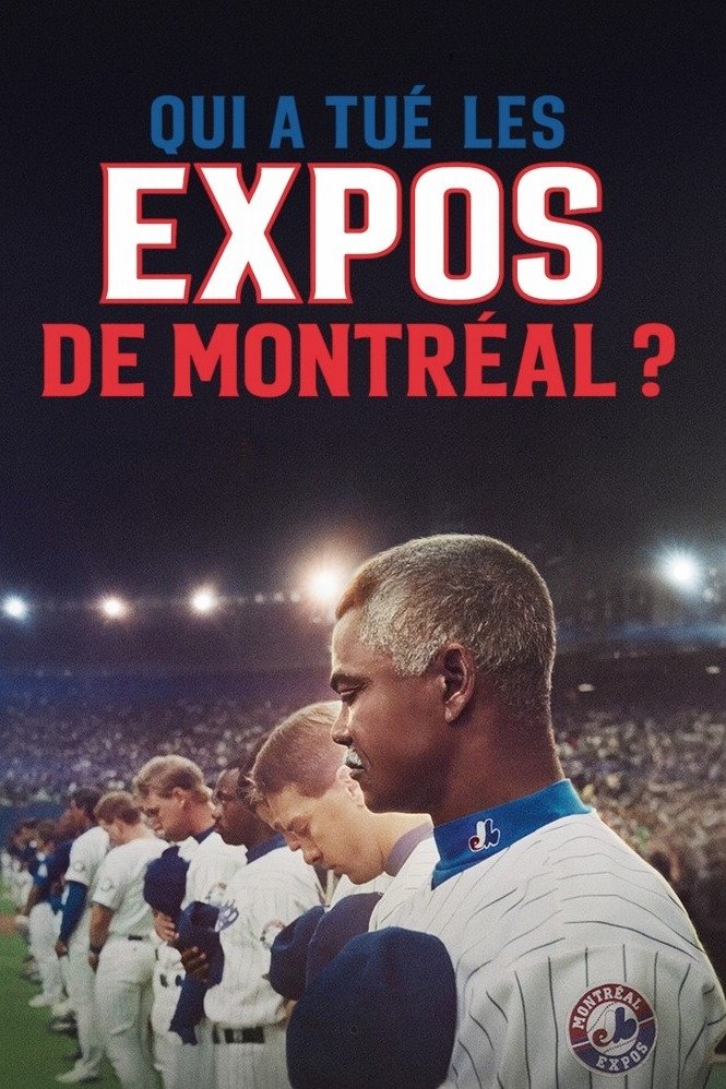 Who Killed the Montreal Expos? (2025) มอนทรีออล เอ็กซ์โปส์: ย้อนรอยเส้นทางล่มสลาย