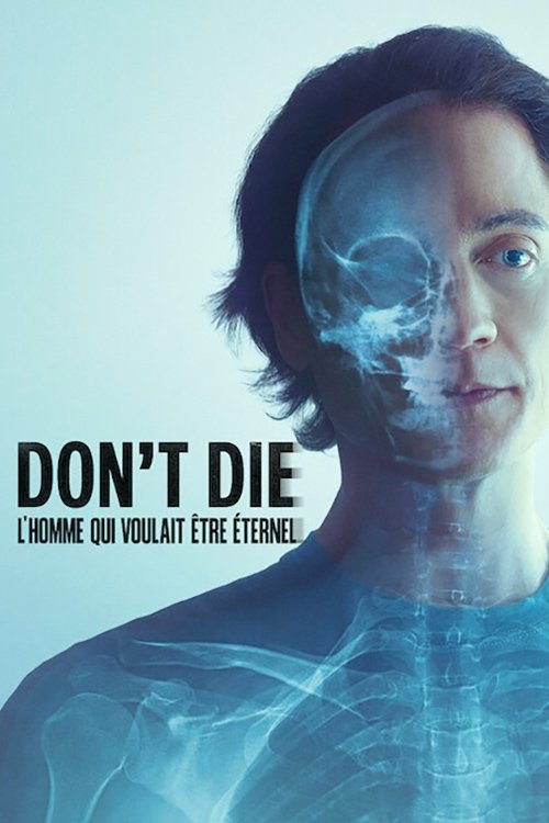 Don't Die: The Man Who Wants to Live Forever (2025) Don't Die: ชายผู้อยากเป็นอมตะ